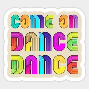 Come On Dance Dance Sticker